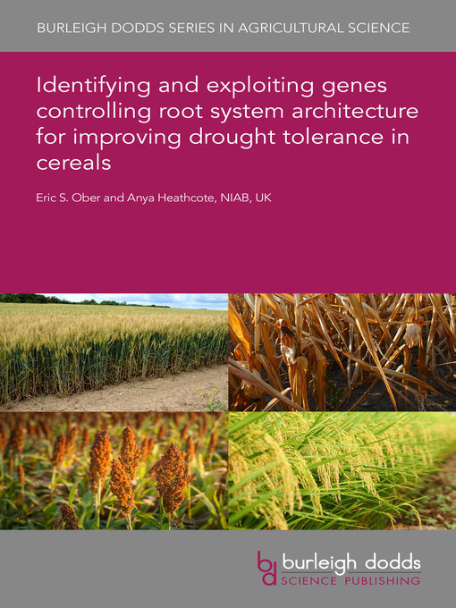 Title details for Identifying and exploiting genes controlling root system architecture for improving drought tolerance in cereals by Eric S. Ober - Available